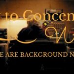 How to block background noise while concentrating