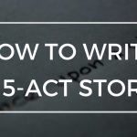 How to Write Five-Act Structures