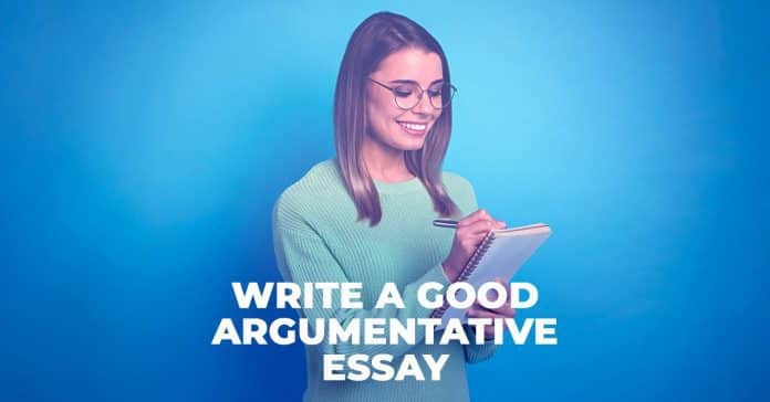 How to Write a Good Argumentative Essay