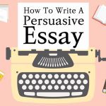 How to Write a Persuasive Essay