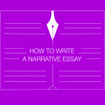 How to Write a Narrative Essay