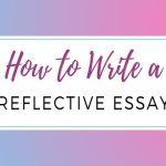 How to Write a Reflective Essay