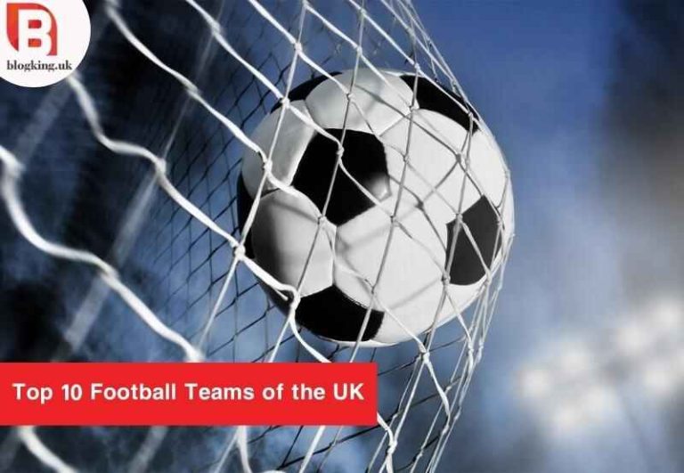 Top 10 Football Teams of the UK