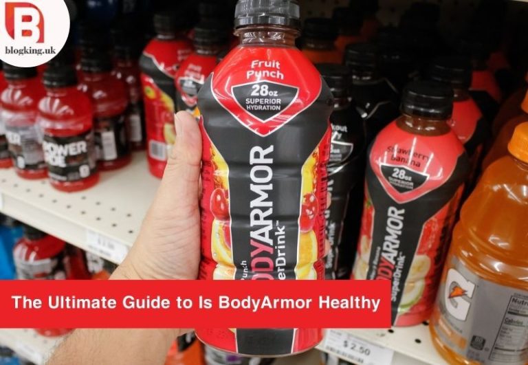 Is BodyArmor Healthy: A Deep Dive into Beverage Choices