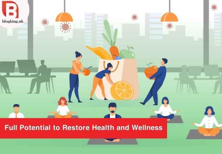 What You Should Do to Restore Health and Wellness